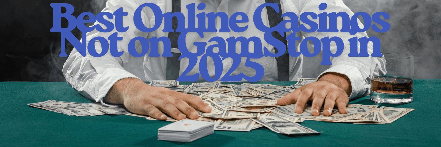 Discover the Best Non-Gamstop Casinos Your Guide to Online Gambling Freedom
