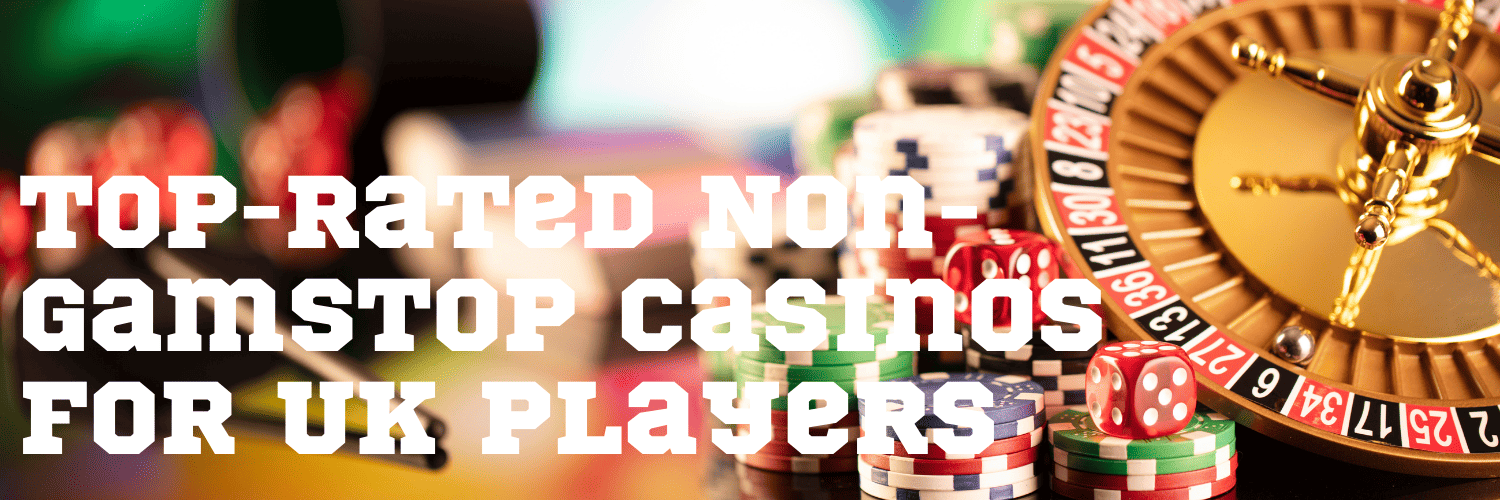 Discovering Casinos Not Affiliated with GamStop